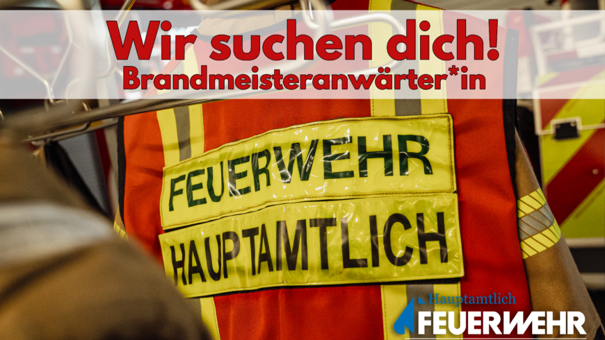 Wir suchen Verstärkung: Ausbildung zum/zur Brandmeisteranwärter*in (m/w/d)